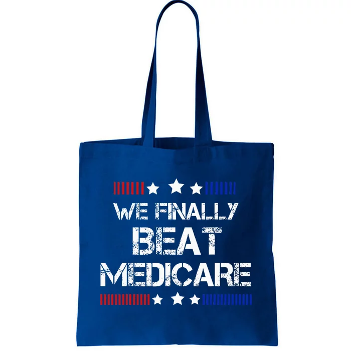 We Finally Beat Medicare Tote Bag