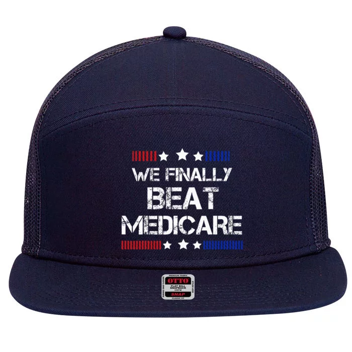 We Finally Beat Medicare 7 Panel Mesh Trucker Snapback Hat