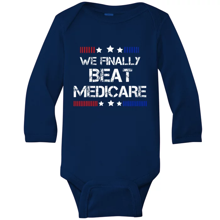 We Finally Beat Medicare Baby Long Sleeve Bodysuit