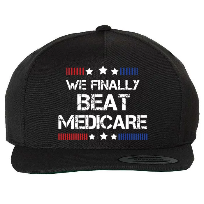 We Finally Beat Medicare Wool Snapback Cap