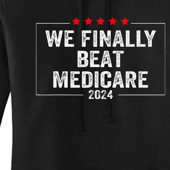 We Finally Beat Medicare Women's Pullover Hoodie