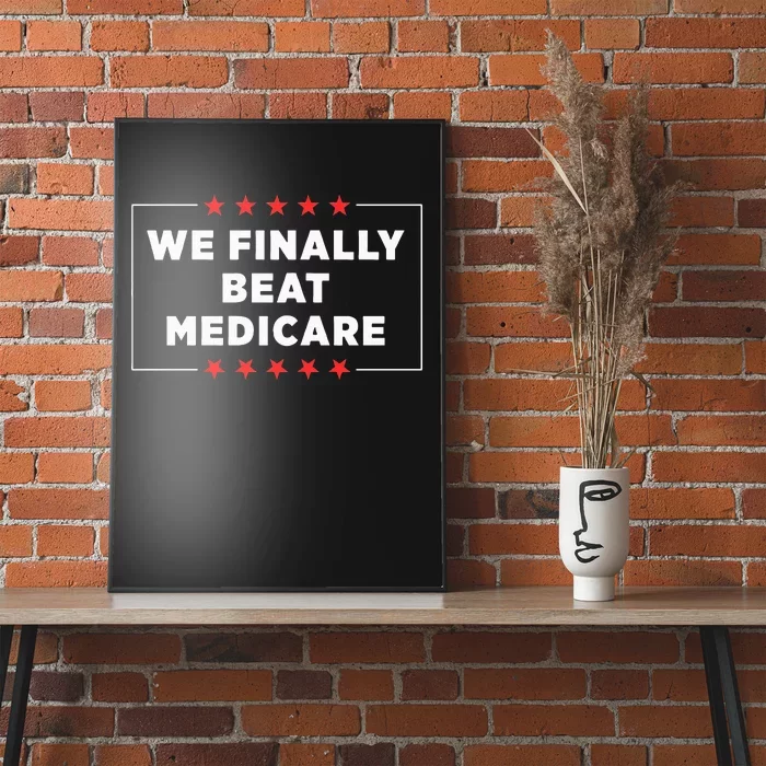 We Finally Beat Medicare Poster