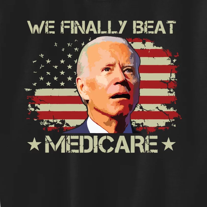 We Finally Beat Medicare Kids Sweatshirt