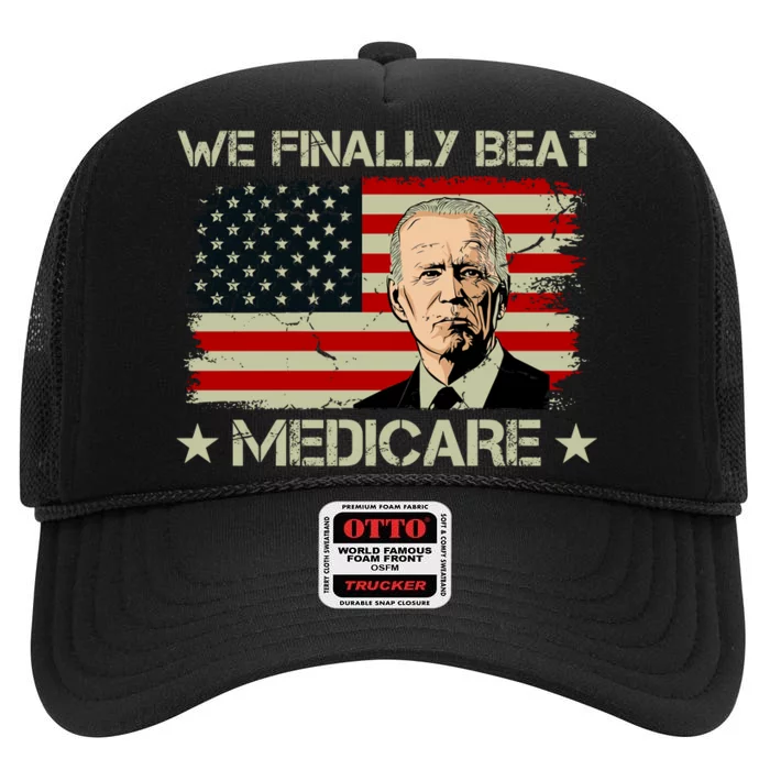 We Finally Beat Medicare Funny Anti Biden High Crown Mesh Trucker Hat