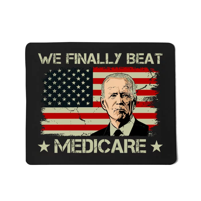 We Finally Beat Medicare Funny Anti Biden Mousepad