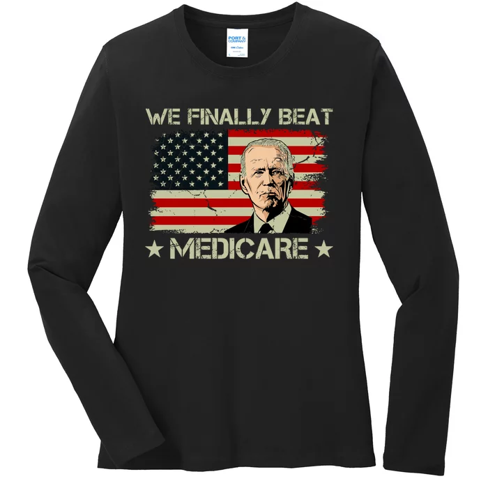 We Finally Beat Medicare Funny Anti Biden Ladies Long Sleeve Shirt