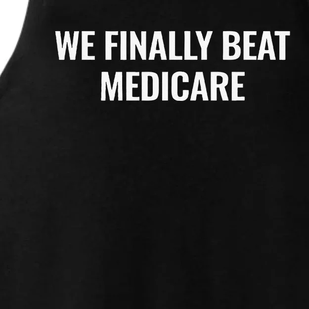 We Finally Beat Medicare Ladies Tri-Blend Wicking Tank