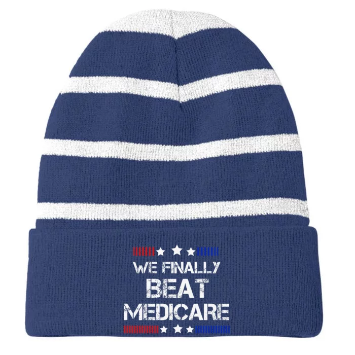 We Finally Beat Medicare Striped Beanie with Solid Band