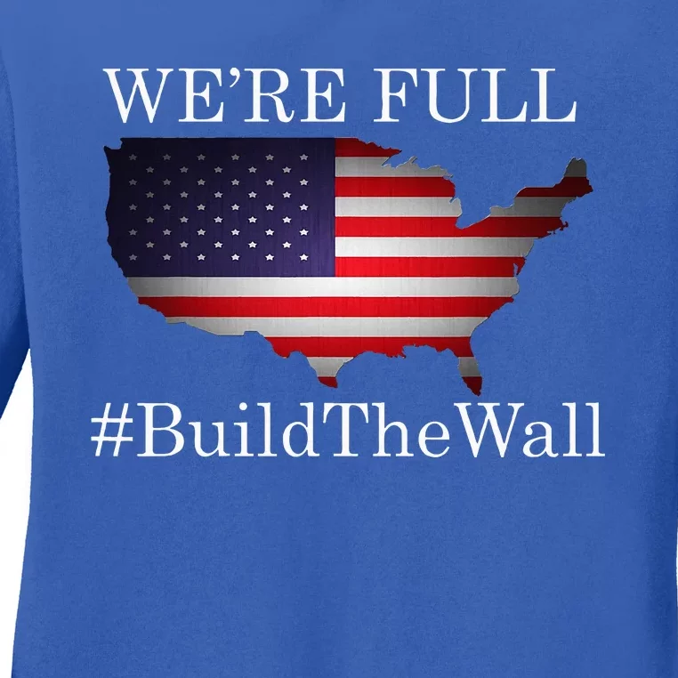 We're Full Build The Wall Patriotic Trump 2024 Ladies Long Sleeve Shirt