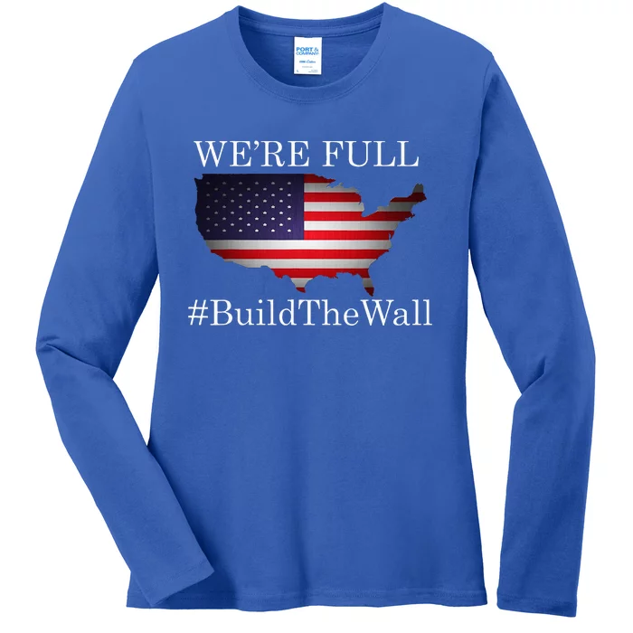 We're Full Build The Wall Patriotic Trump 2024 Ladies Long Sleeve Shirt