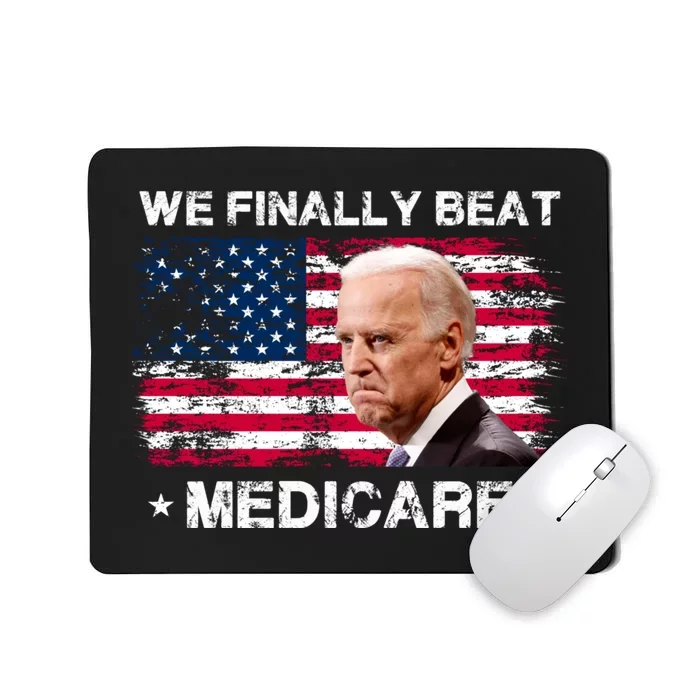 We Finally Beat Medicare Funny Anti Biden Mousepad