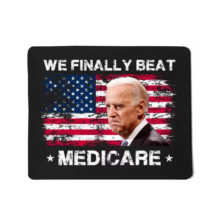 We Finally Beat Medicare Funny Anti Biden Mousepad