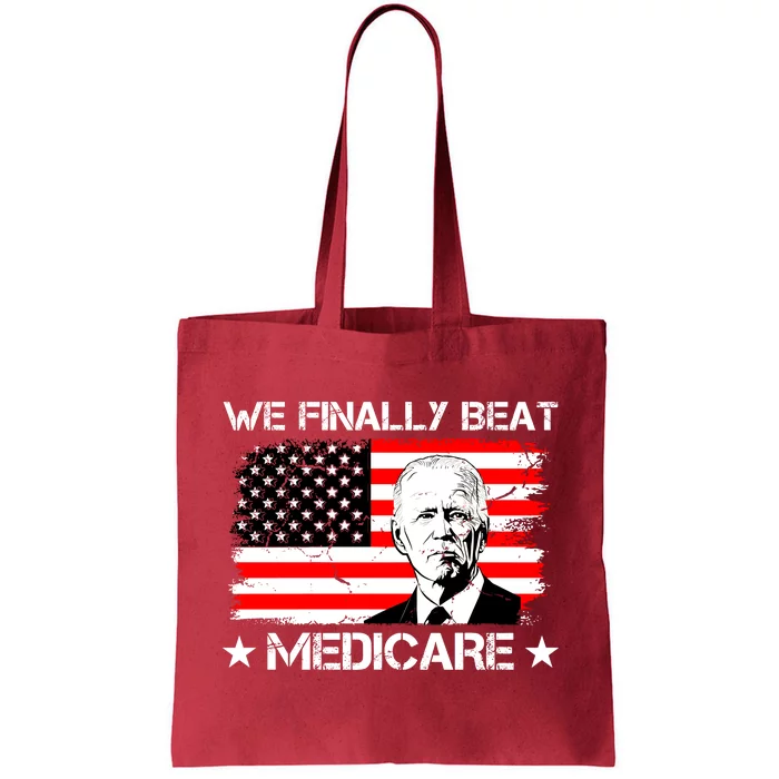 We Finally Beat Medicare Funny Anti Biden Tote Bag