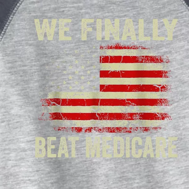 We Finally Beat Medicare Toddler Fine Jersey T-Shirt