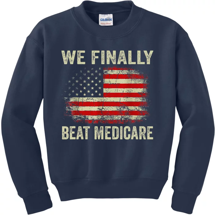 We Finally Beat Medicare Kids Sweatshirt