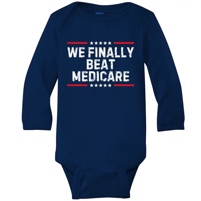 We Finally Beat Medicare Baby Long Sleeve Bodysuit