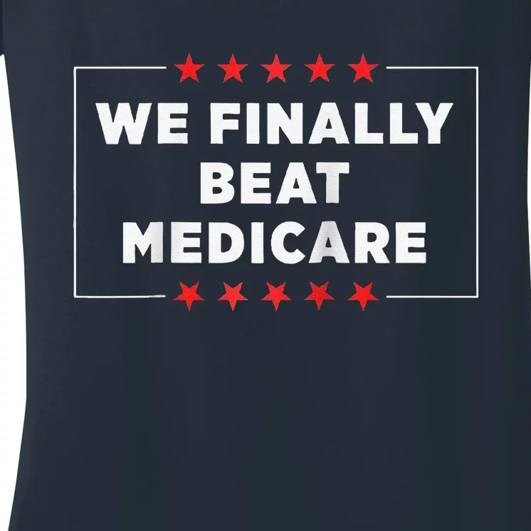 We Finally Beat Medicare Raglan Baseball Women's V-Neck T-Shirt