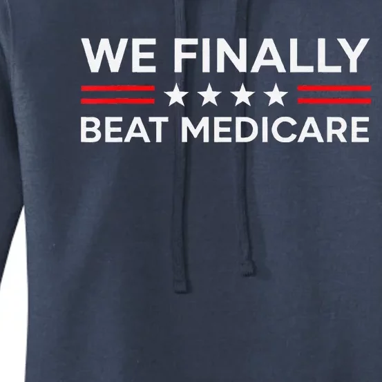 We Finally Beat Medicare Women's Pullover Hoodie