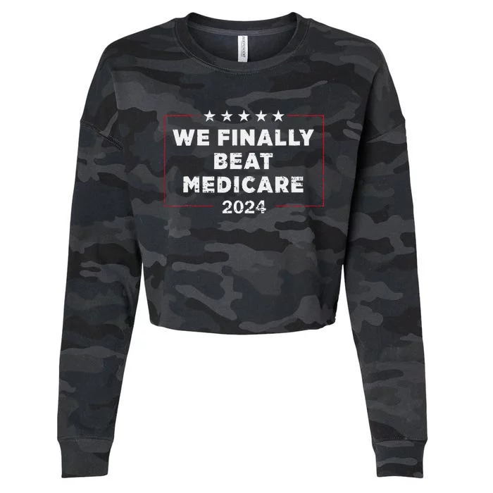 We Finally Beat Medicare Cropped Pullover Crew