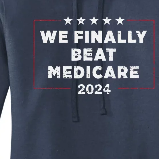 We Finally Beat Medicare Women's Pullover Hoodie