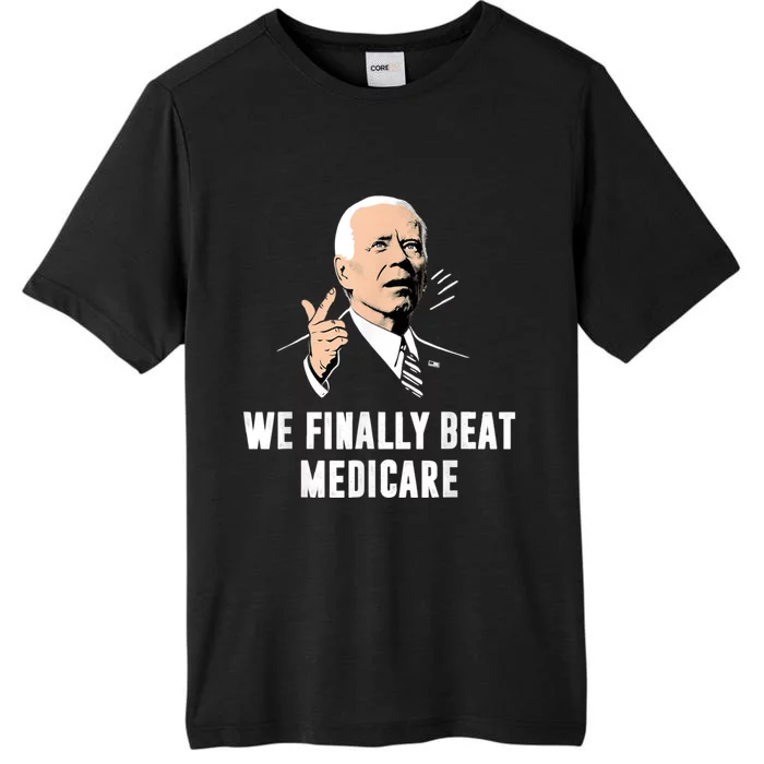 We Finally Beat Medicare ChromaSoft Performance T-Shirt