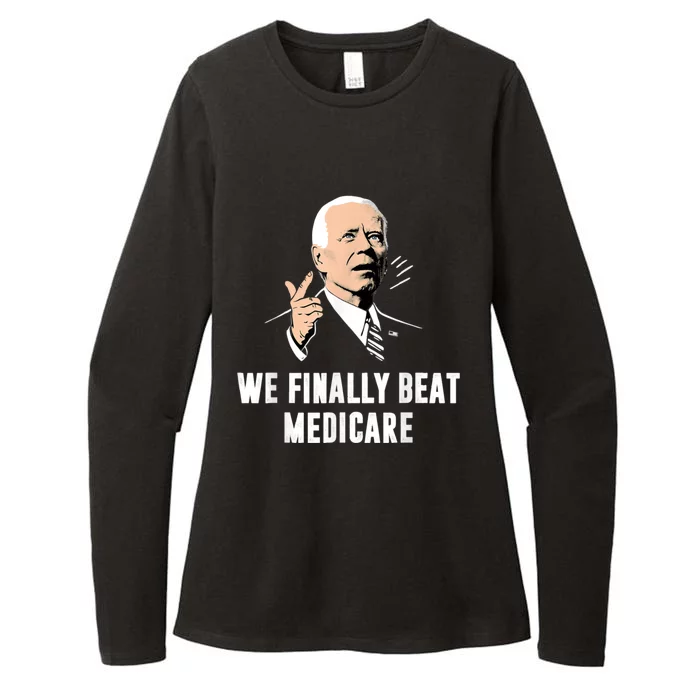 We Finally Beat Medicare Womens CVC Long Sleeve Shirt