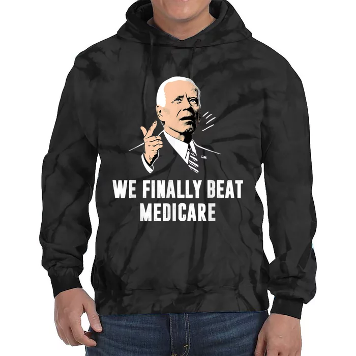 We Finally Beat Medicare Tie Dye Hoodie