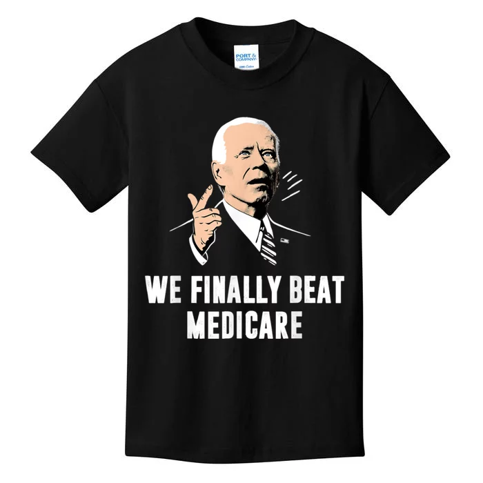 We Finally Beat Medicare Kids T-Shirt