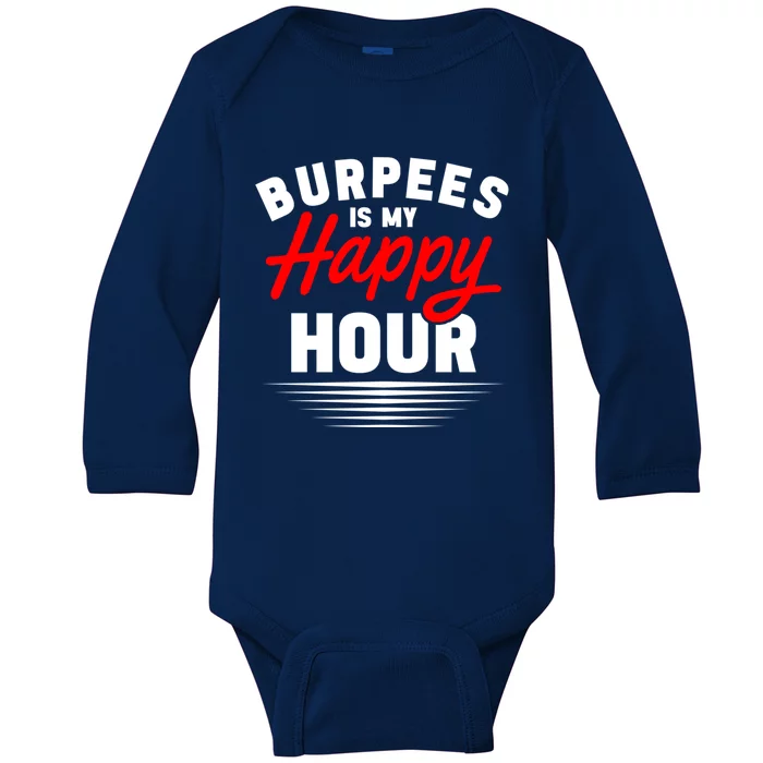 Workout Fitness Burbees Is My Happy Hour Gift Baby Long Sleeve Bodysuit