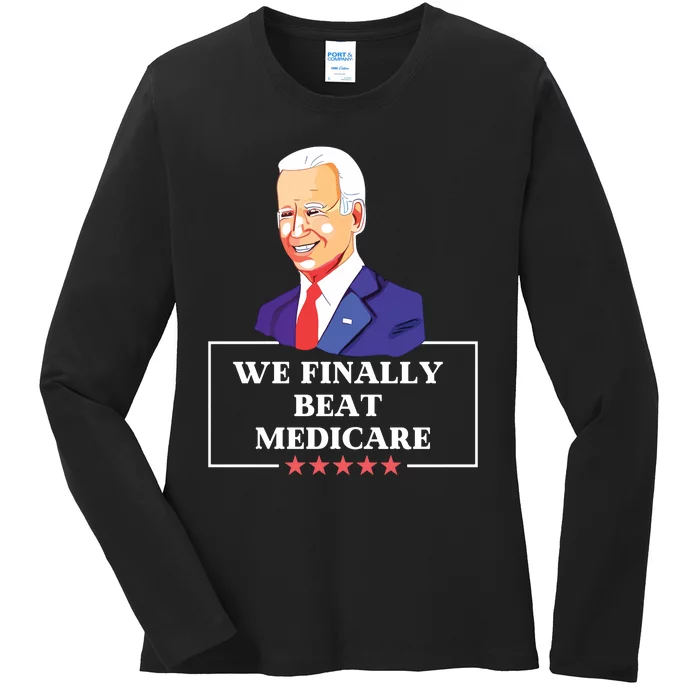 We Finally Beat Medicare Funny Anti Biden Ladies Long Sleeve Shirt