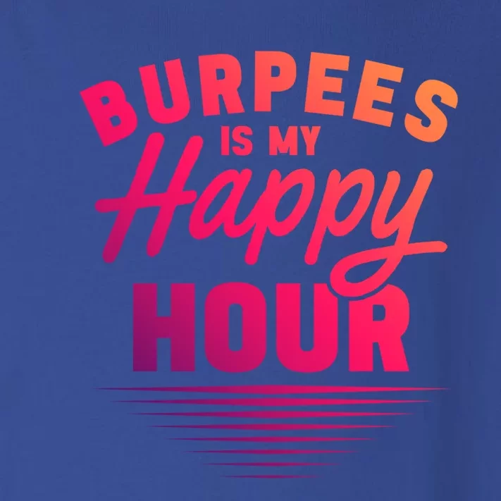 Workout Fitness Burbees Is My Happy Hour Gift Toddler Long Sleeve Shirt