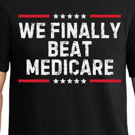 We Finally Beat Medicare Celebration Pajama Set