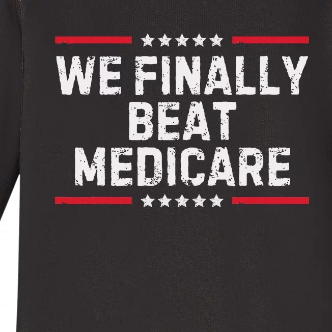 We Finally Beat Medicare Celebration Baby Long Sleeve Bodysuit