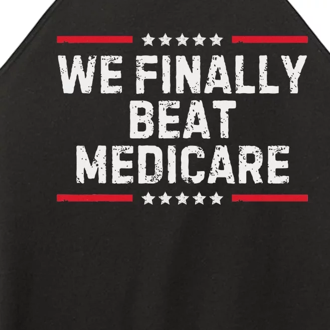 We Finally Beat Medicare Celebration Women’s Perfect Tri Rocker Tank