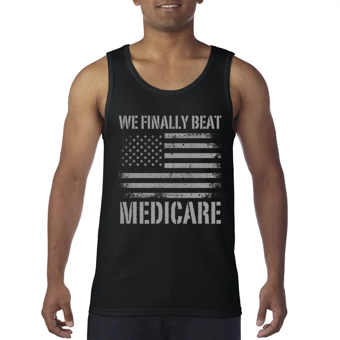 We Finally Beat Medicare Tank Top