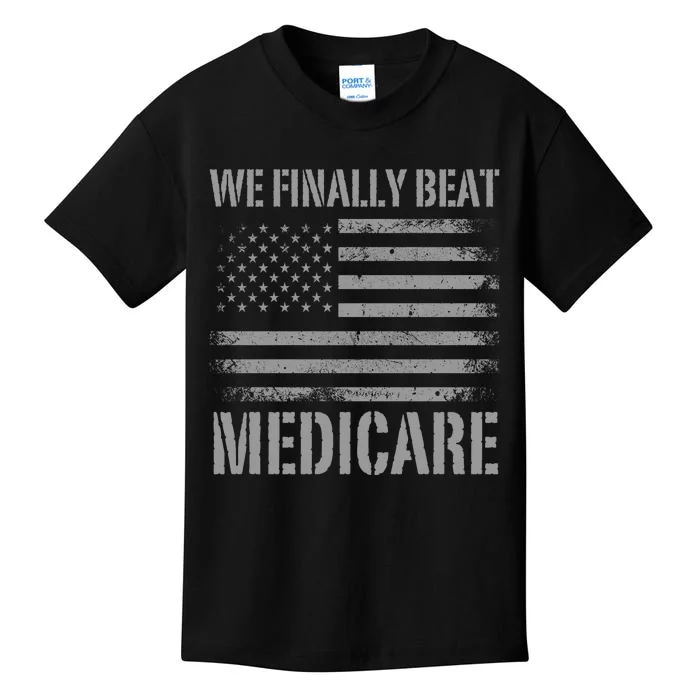 We Finally Beat Medicare Kids T-Shirt