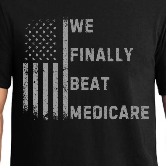 We Finally Beat Medicare Funny Joke Pajama Set