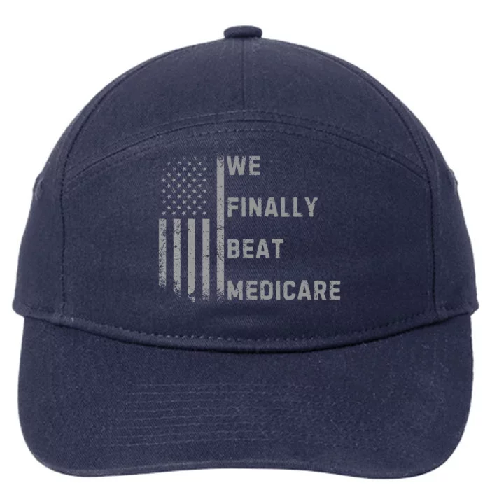 We Finally Beat Medicare Funny Joke 7-Panel Snapback Hat