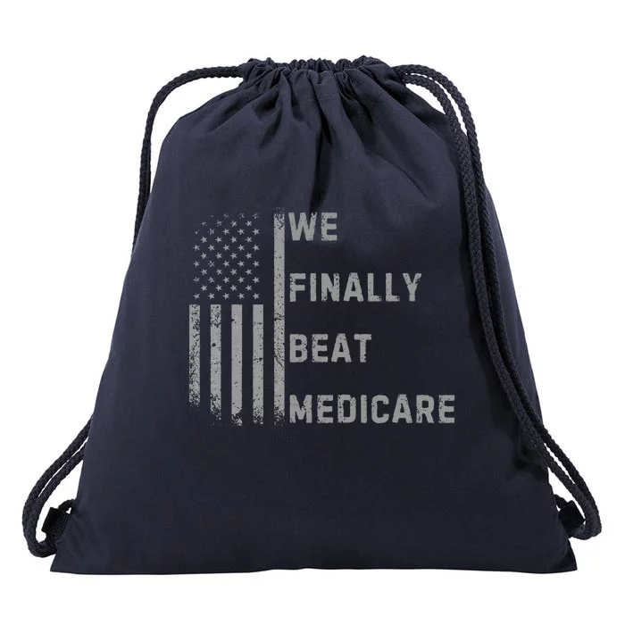 We Finally Beat Medicare Funny Joke Drawstring Bag