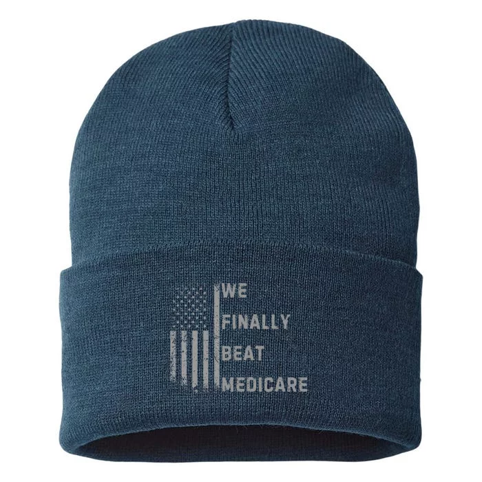 We Finally Beat Medicare Funny Joke Sustainable Knit Beanie