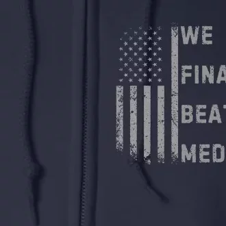 We Finally Beat Medicare Funny Joke Full Zip Hoodie