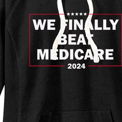 We Finally Beat Medicare Funny Presidential Debates 2024 Women's Fleece Hoodie