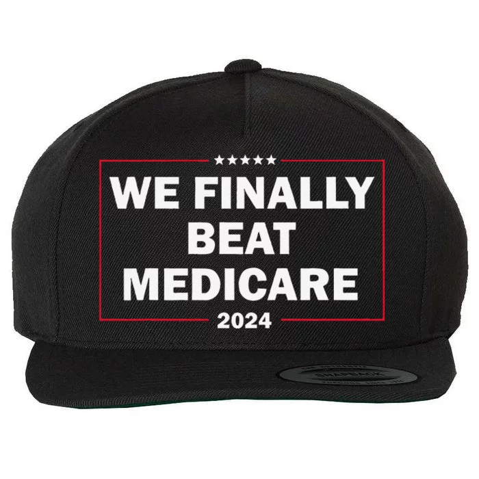 We Finally Beat Medicare Funny Presidential Debates 2024 Wool Snapback Cap