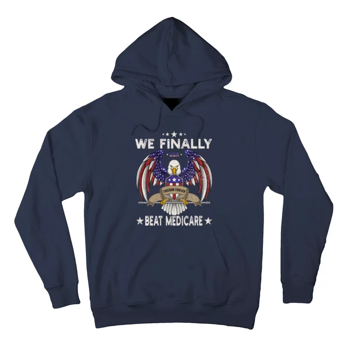 We Finally Beat Medicare Hoodie