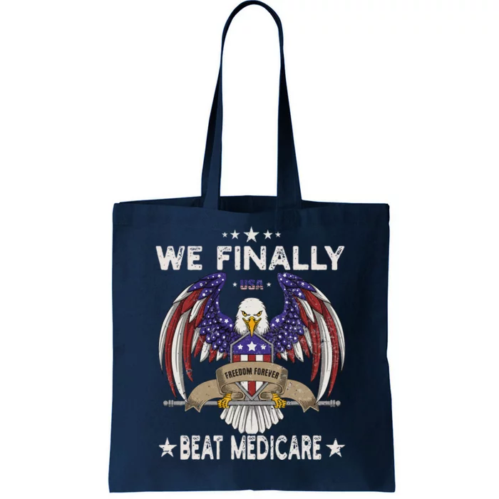 We Finally Beat Medicare Tote Bag