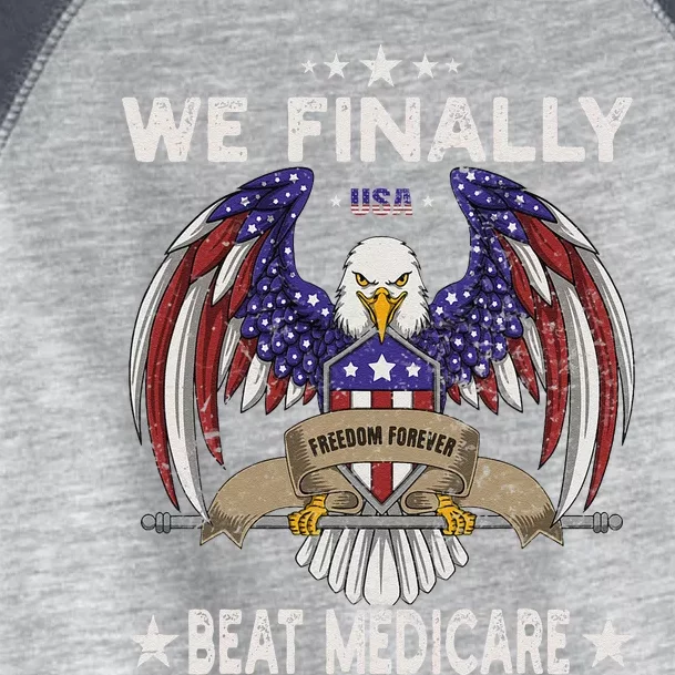 We Finally Beat Medicare Toddler Fine Jersey T-Shirt