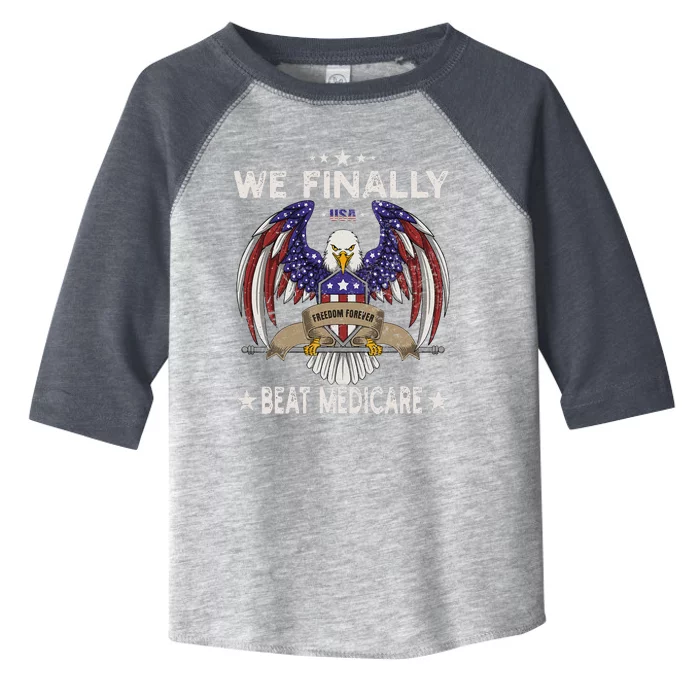 We Finally Beat Medicare Toddler Fine Jersey T-Shirt