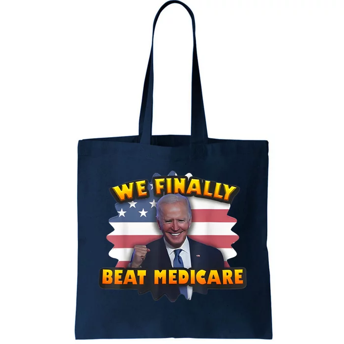 We Finally Beat Medicare Tote Bag