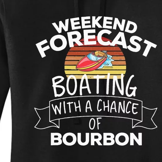 Weekend Forecast Boating With A Chance Of Bourbon Summer Women's Pullover Hoodie