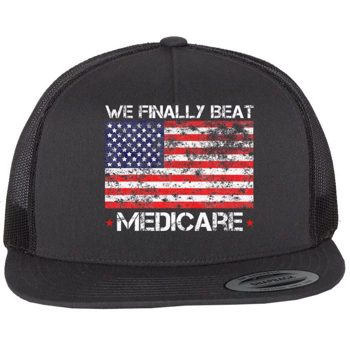 We Finally Beat Medicare Flat Bill Trucker Hat